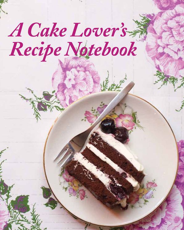 A Cake Lover's Recipe Notebook