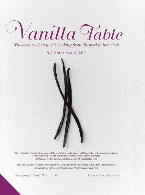 Vanilla Table: The Essence of Exquisite Cooking from the World's Best Chefs