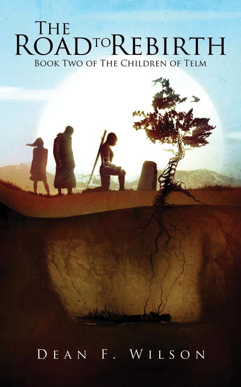 The Road to Rebirth: Book Two of the Children of Telm