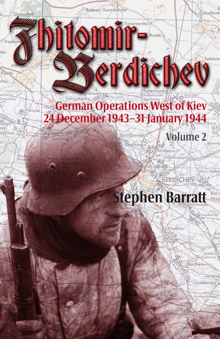 Zhitomir-Berdichev. Colume 2: German Operations West of Kiev 24 December 1943-31 January 1944