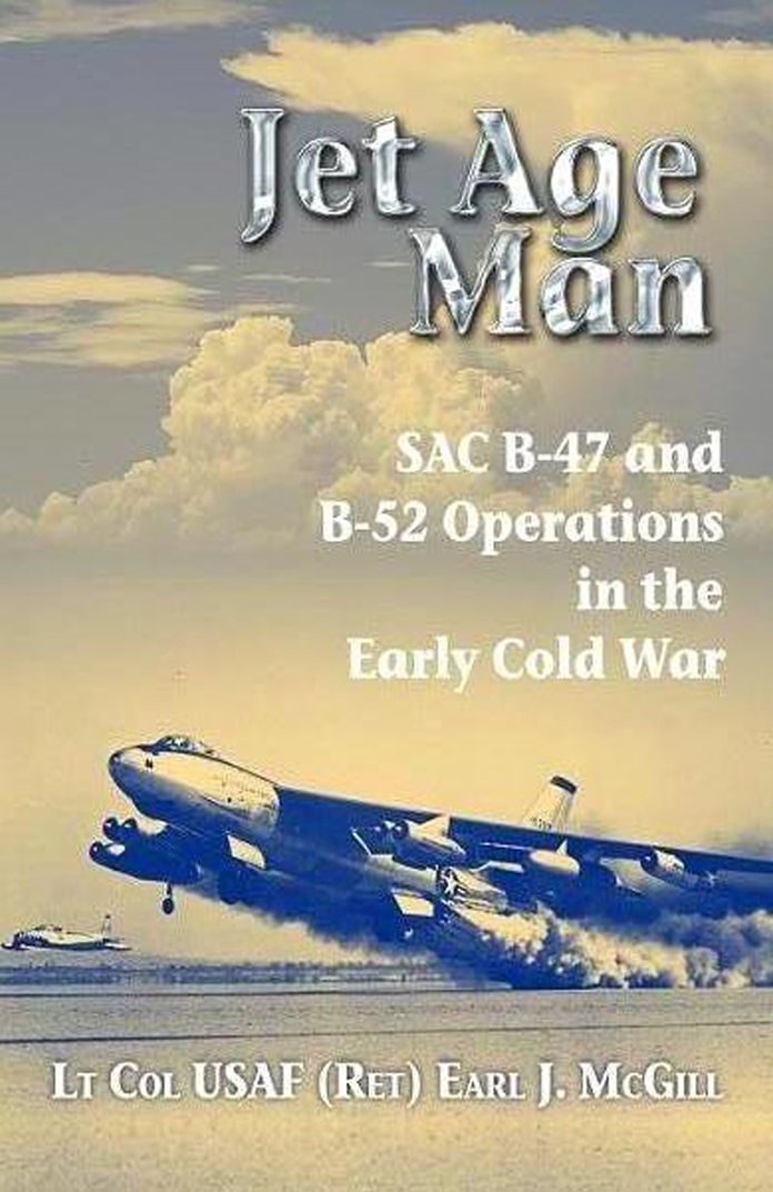 Jet Age Man: SAC B-47 and B-52 Operations in the Early Cold War