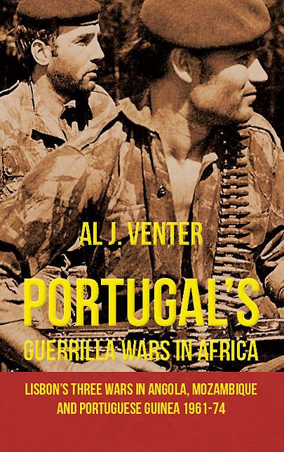 Portugal's Guerrilla Wars in Africa: Lisbon's Three Wars in Angola, Mozambique and Portuguese Guinea 1961-74