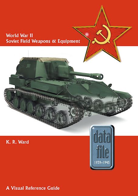 World War II Soviet Field Weapons & Equipment: A Visual Reference Guide