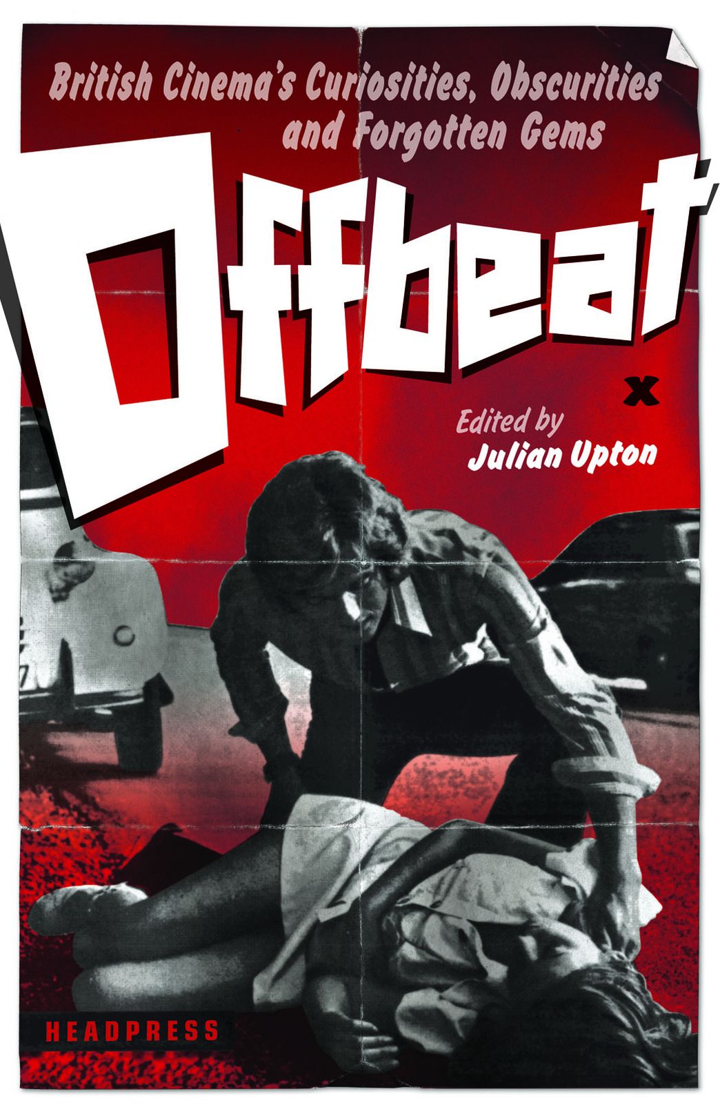 Offbeat: British Cinema's Curiosities, Obscurities and Forgotten Gems