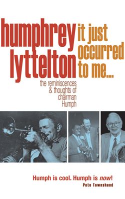 It Just Occurred to Me?: The Reminiscences & Thoughts of Chairman Humph