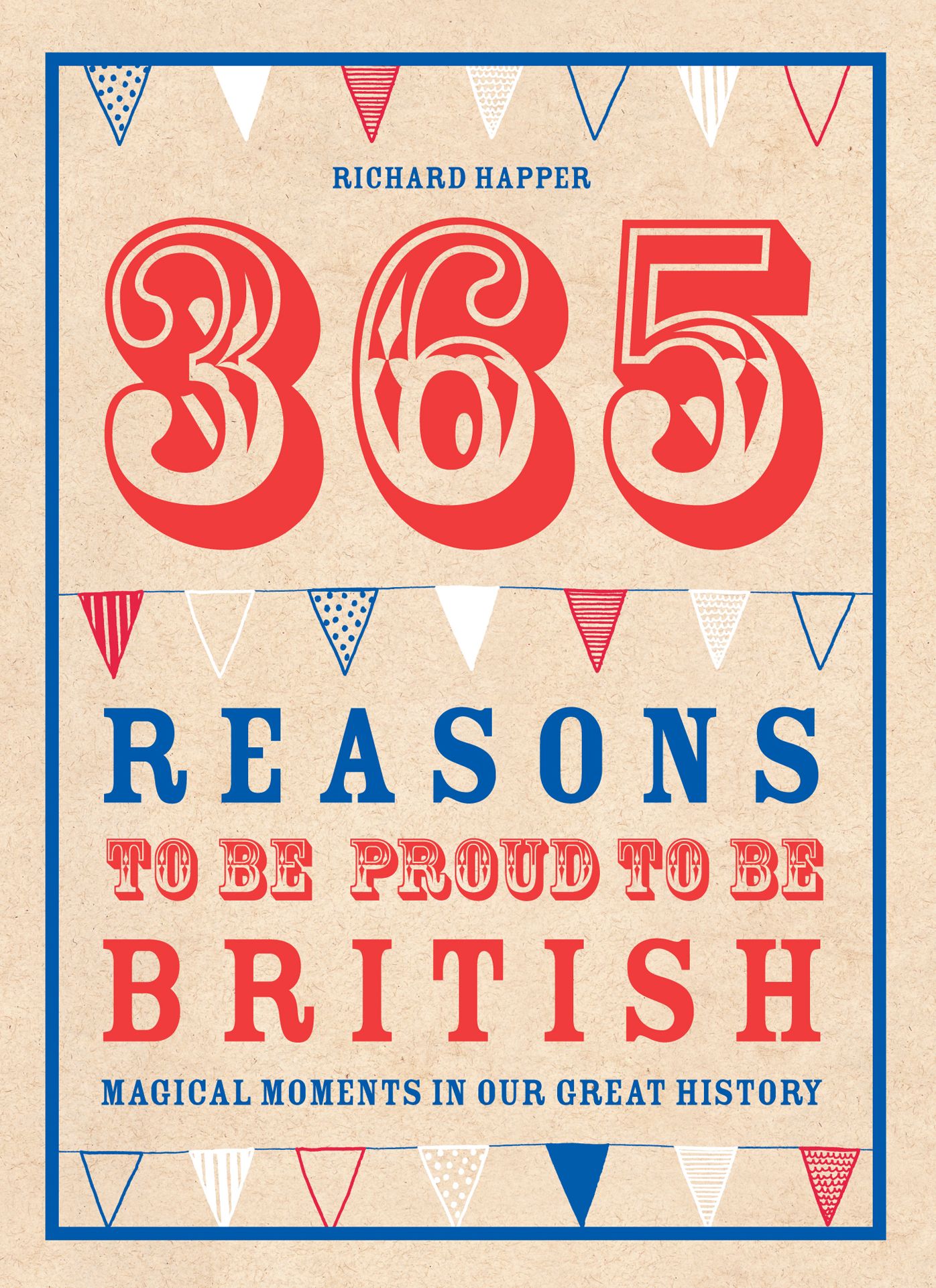 365 Reasons To Be Proud To Be British: Magical moments in our great history