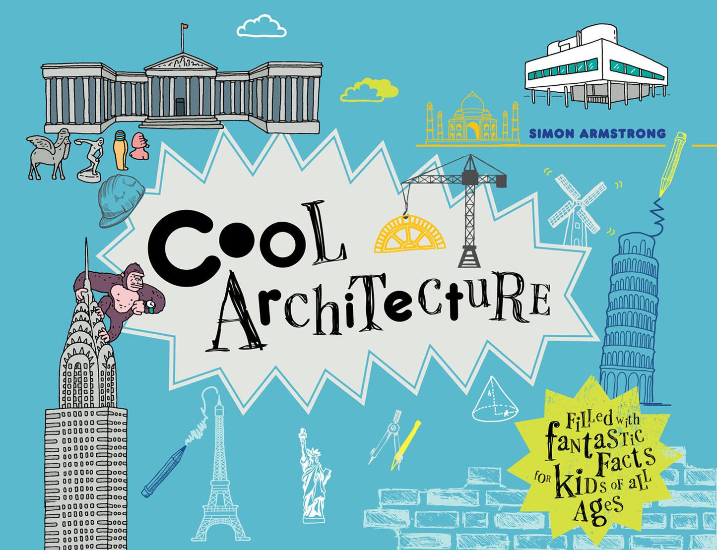 Cool Architecture: Filled with Fantastic Facts for Kids of All Ages