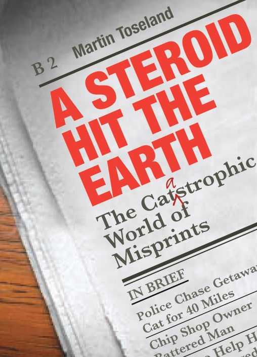 A Steroid Hit The Earth: The Catastrophic World of Misprints