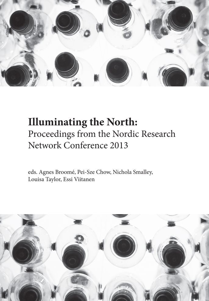 Illuminating the North: Proceedings From the Nordic Research Network Conference 2013