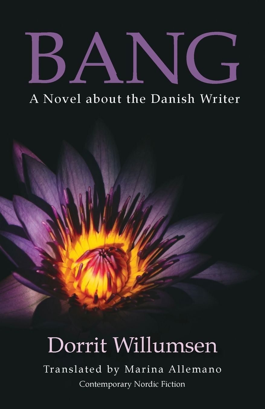 Bang: A Novel About the Danish Writer