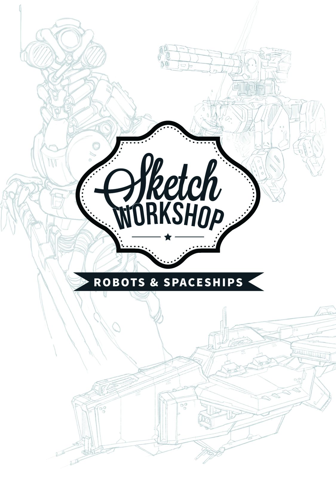 Sketch Workshop: Robots & Spaceships