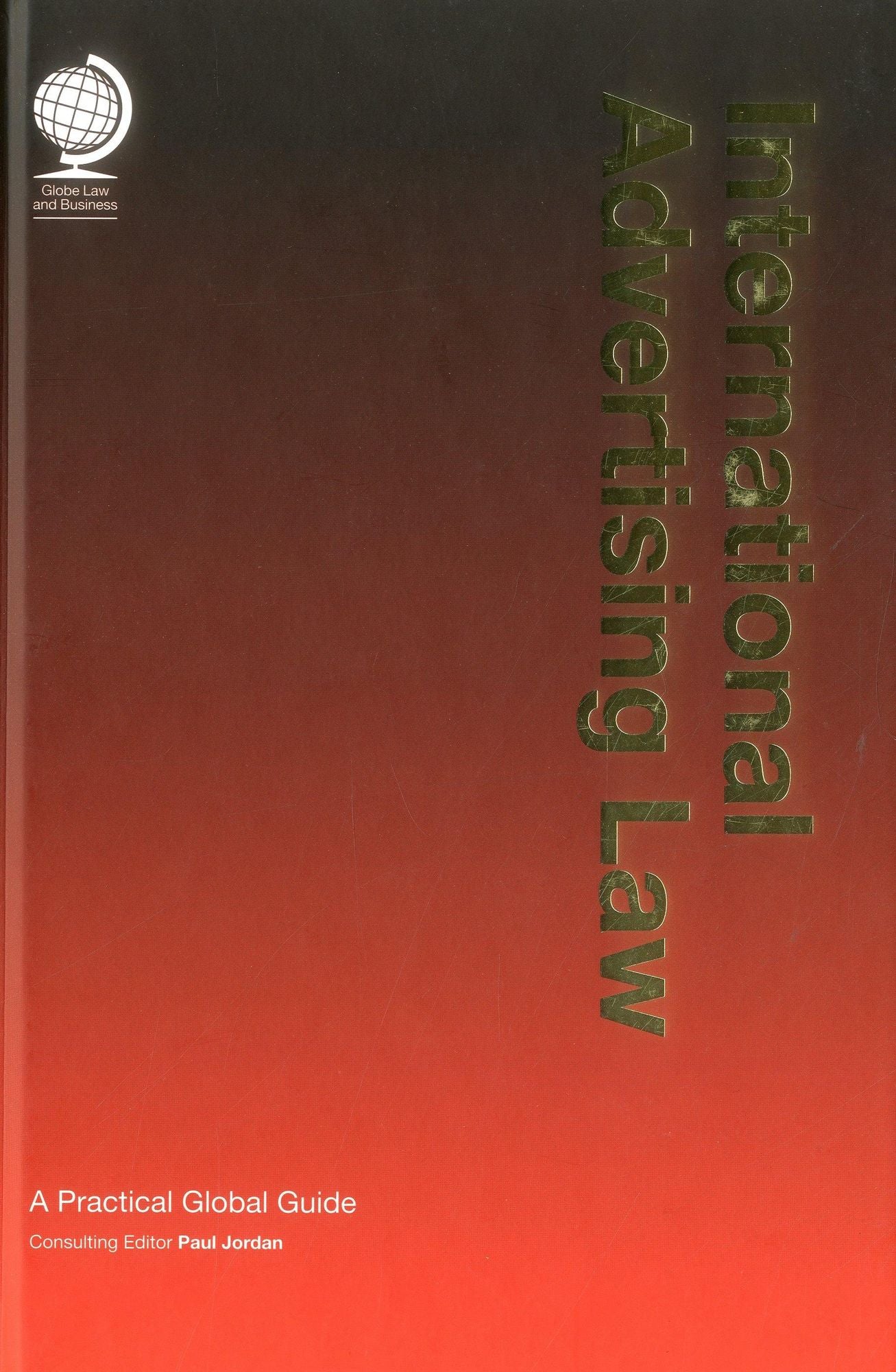 International Advertising Law: A Practical Global Guide