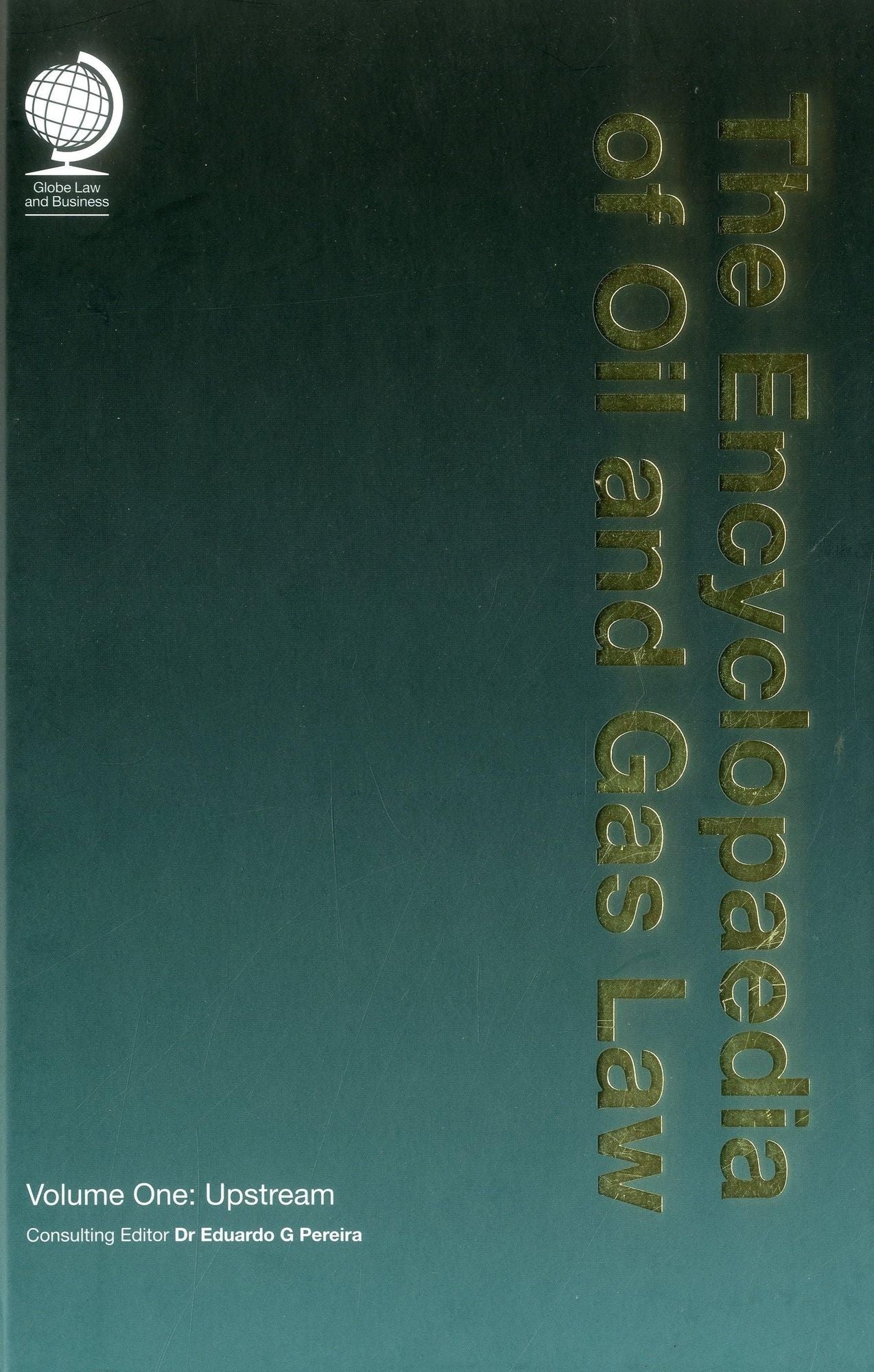 Encyclopaedia of Oil and Gas Law: Upstream