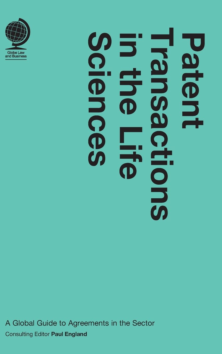 Patent Transactions in the Life Sciences: A Global Guide to Agreements in the Sector