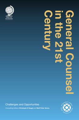 General Counsel in the 21st Century: Challenges and Opportunities