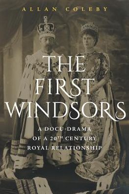 The First Windsors: a doc-drama of a 20th century Royal relationship
