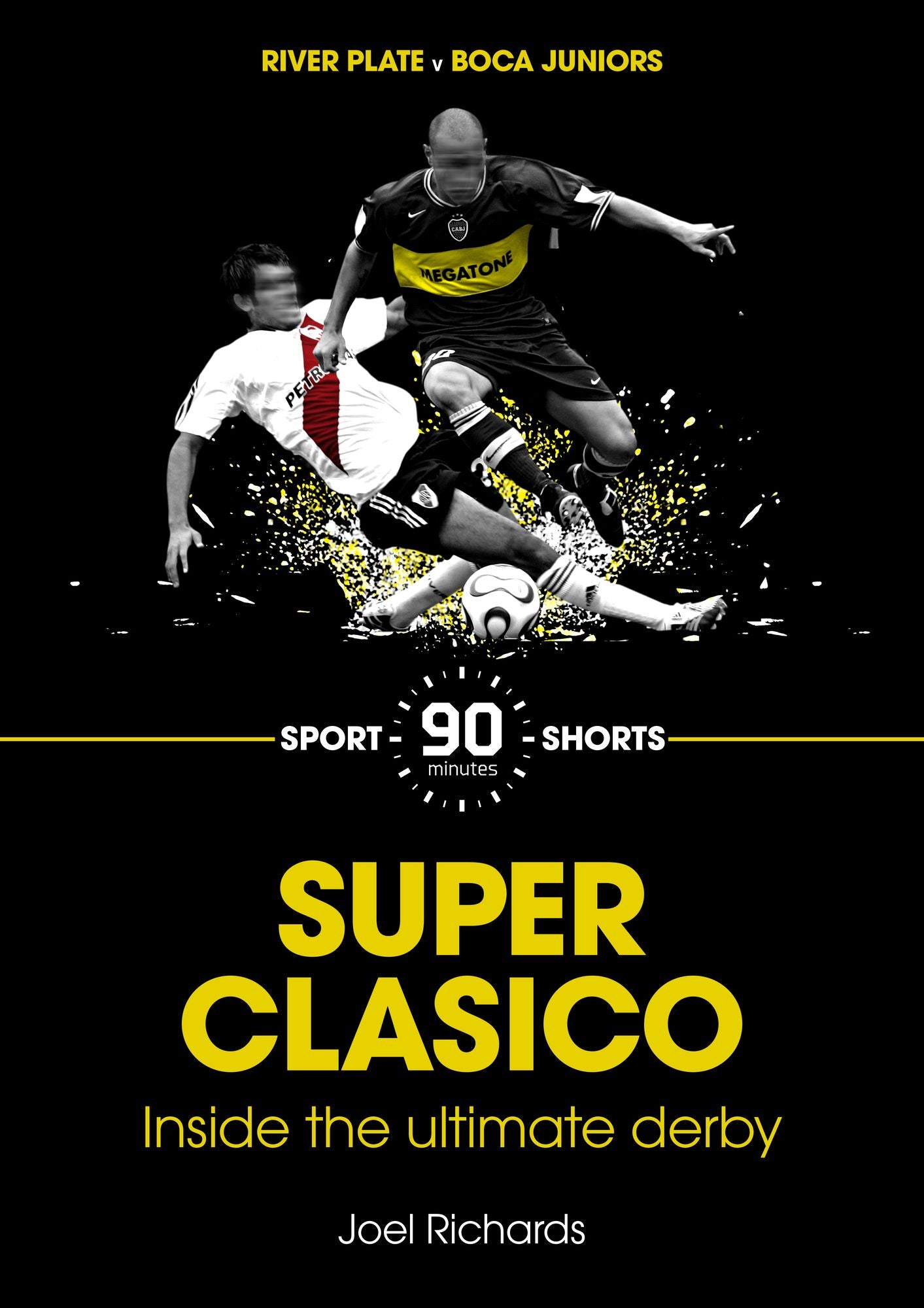 Superclasico : Inside the Ultimate Derby