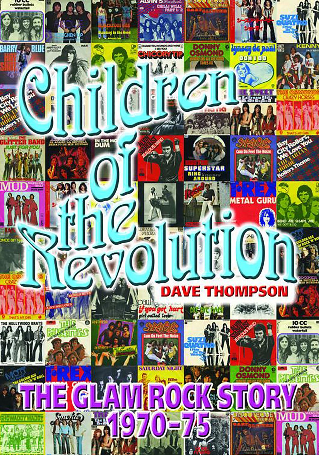 Children of the Revolution: The Glam Rock Story 1970-1975