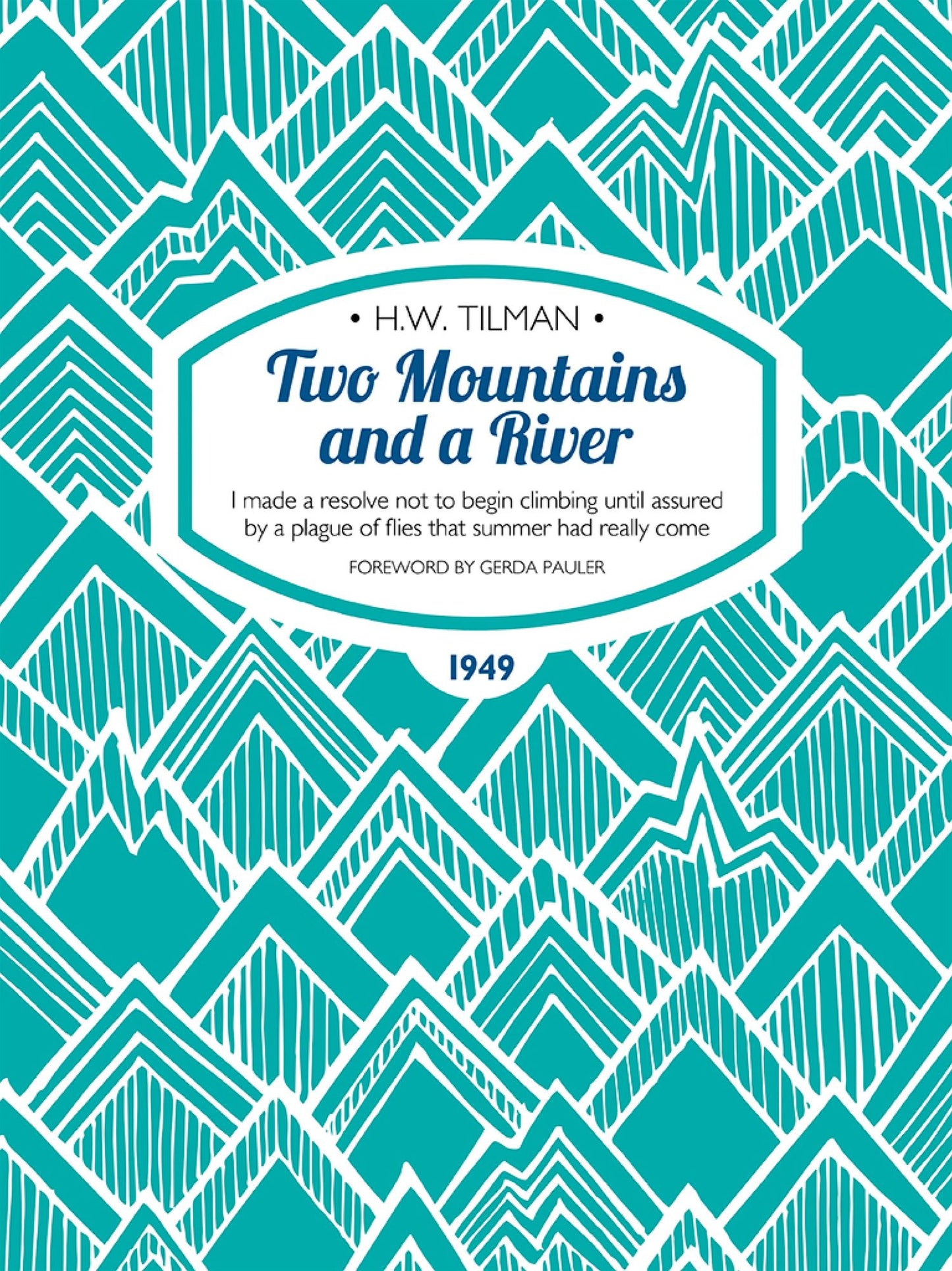 Two Mountains and a River: I made a resolve not to begin climbing until assured by a plague of flies that summer had really come
