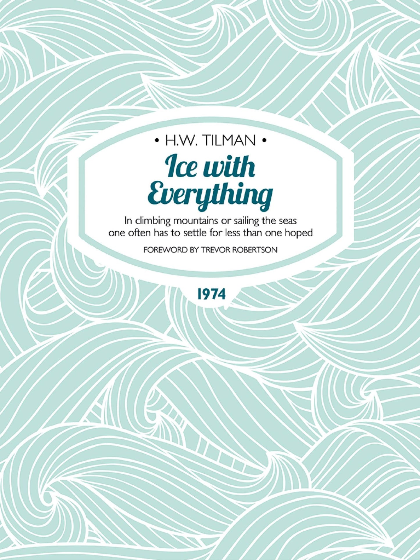 Ice with Everything: In climbing mountains or sailing the seas one often has to settle for less than one hoped.