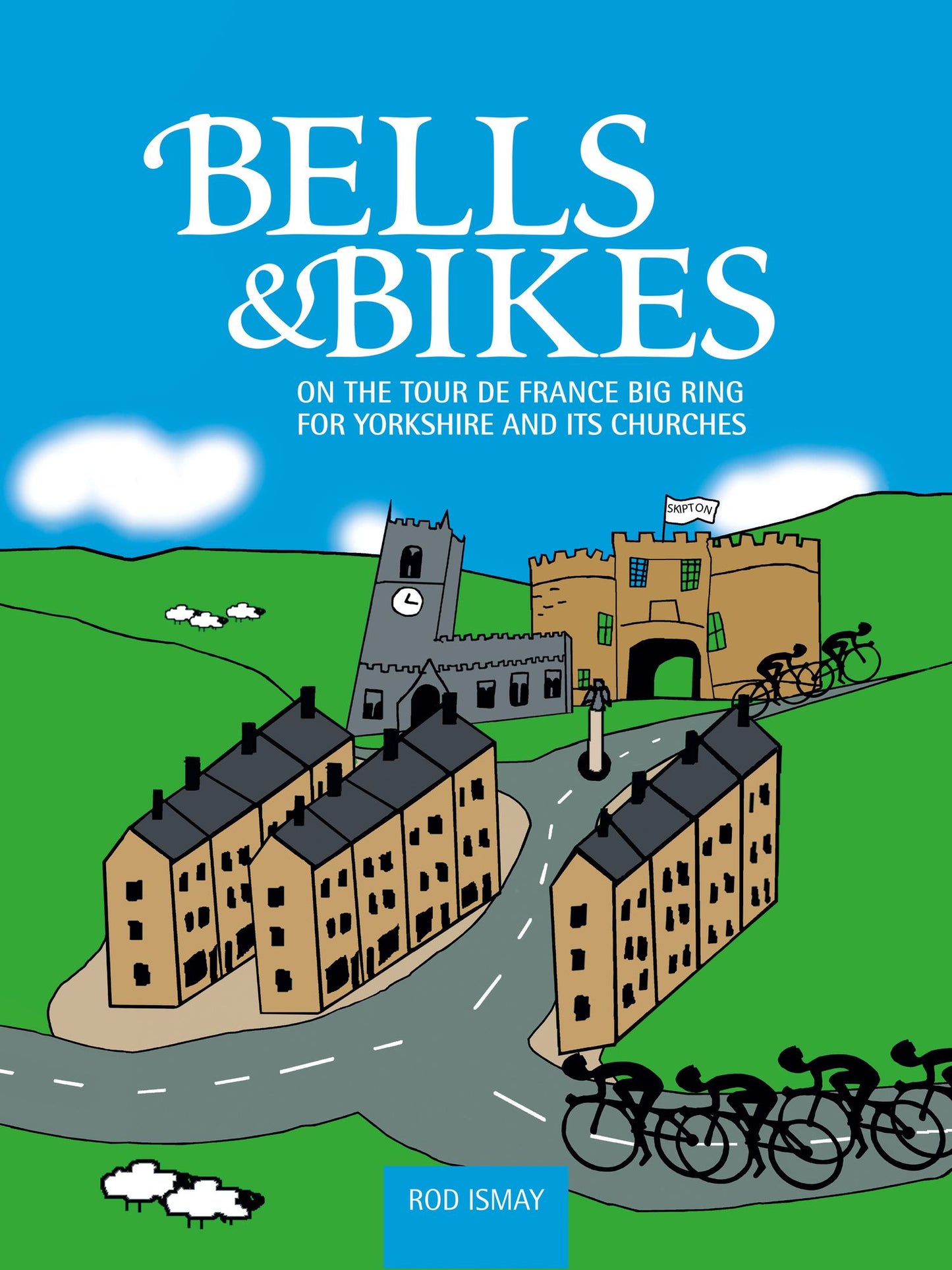 Bells & Bikes: On the Tour de France big ring for Yorkshire and its churches