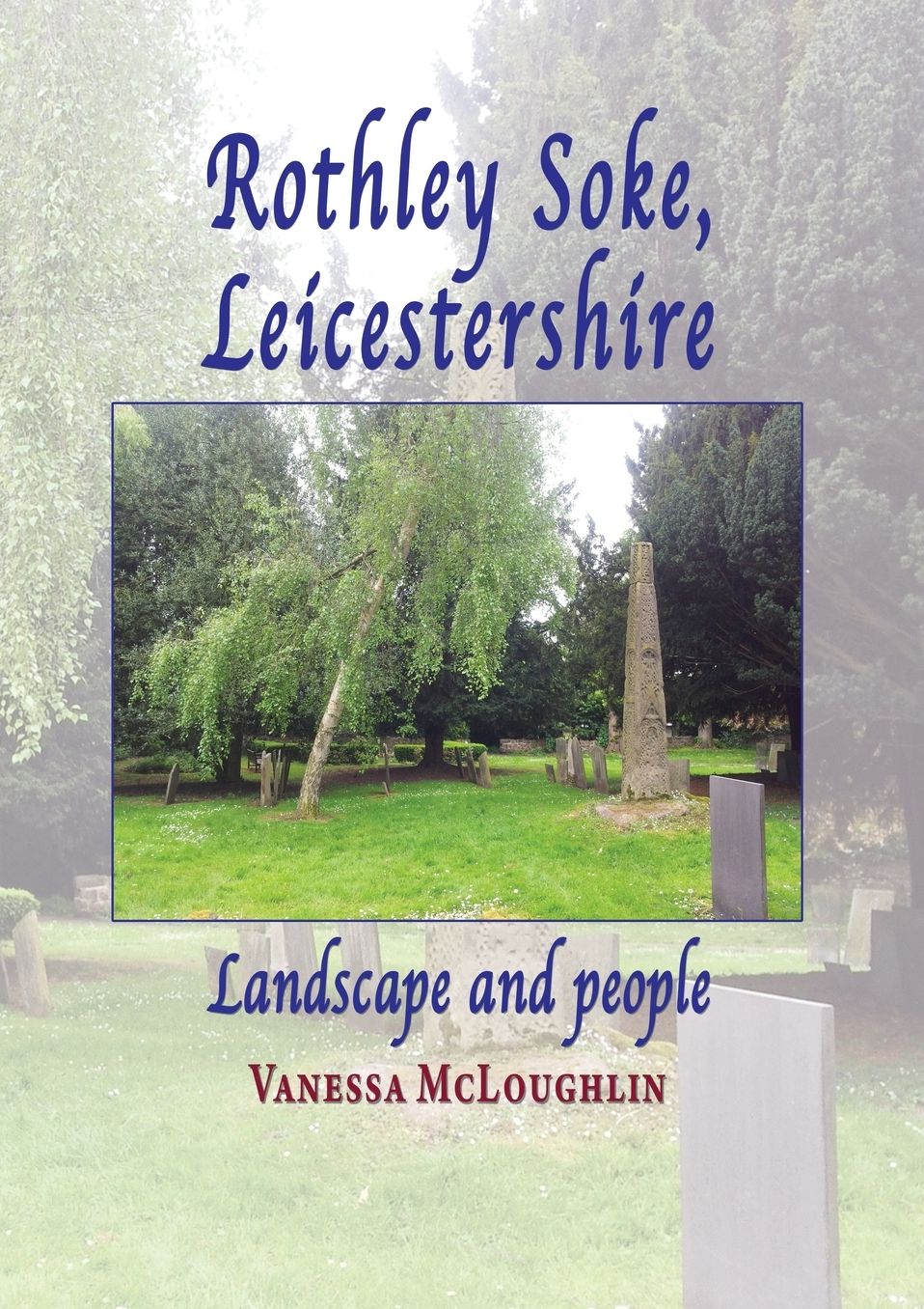 Rothley Soke, Leicesterhire: Landscape and people