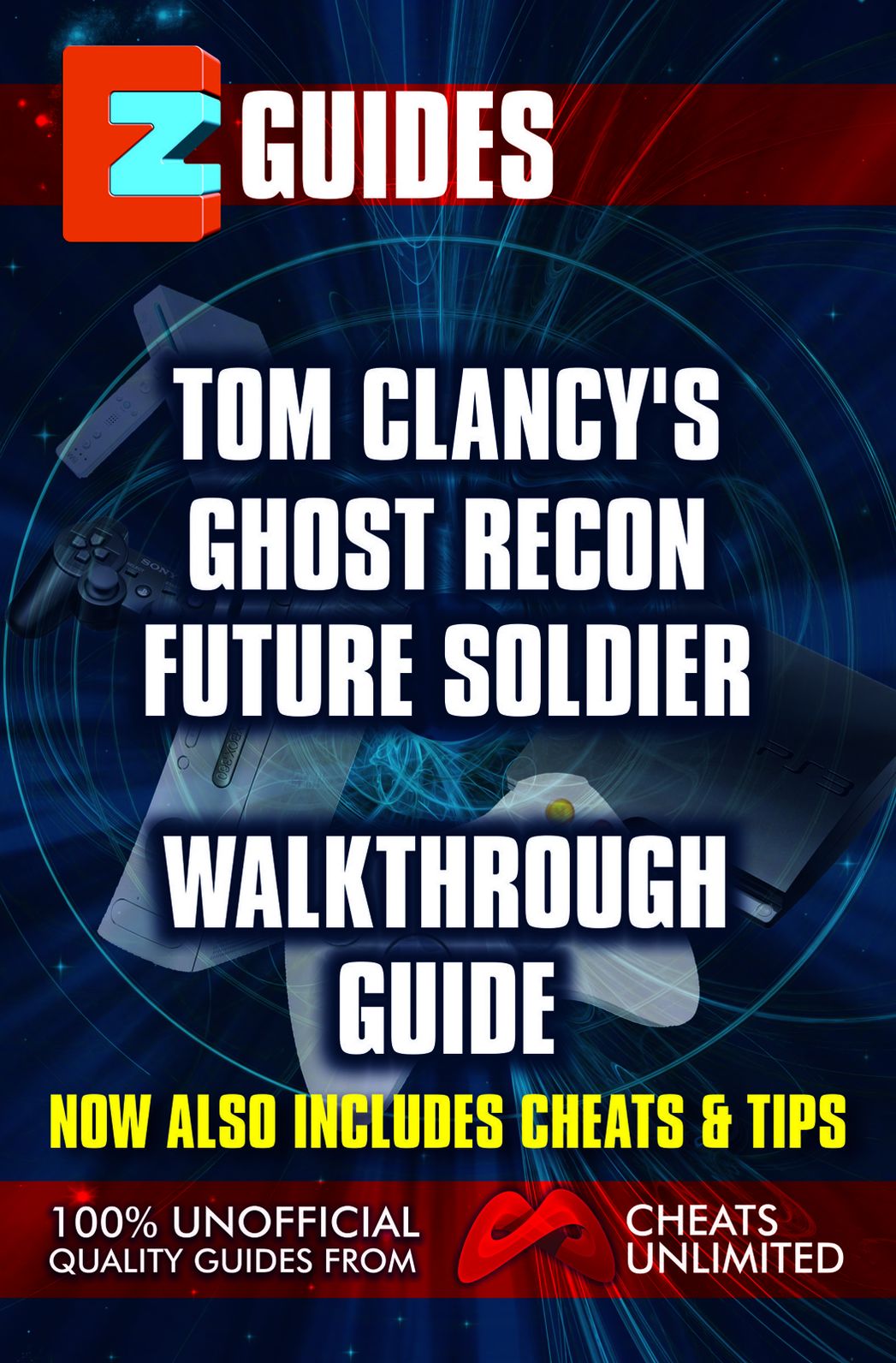 EZ Guides: Tom Clancy's Ghost Recon: Future Soldier Walkthrough Guide