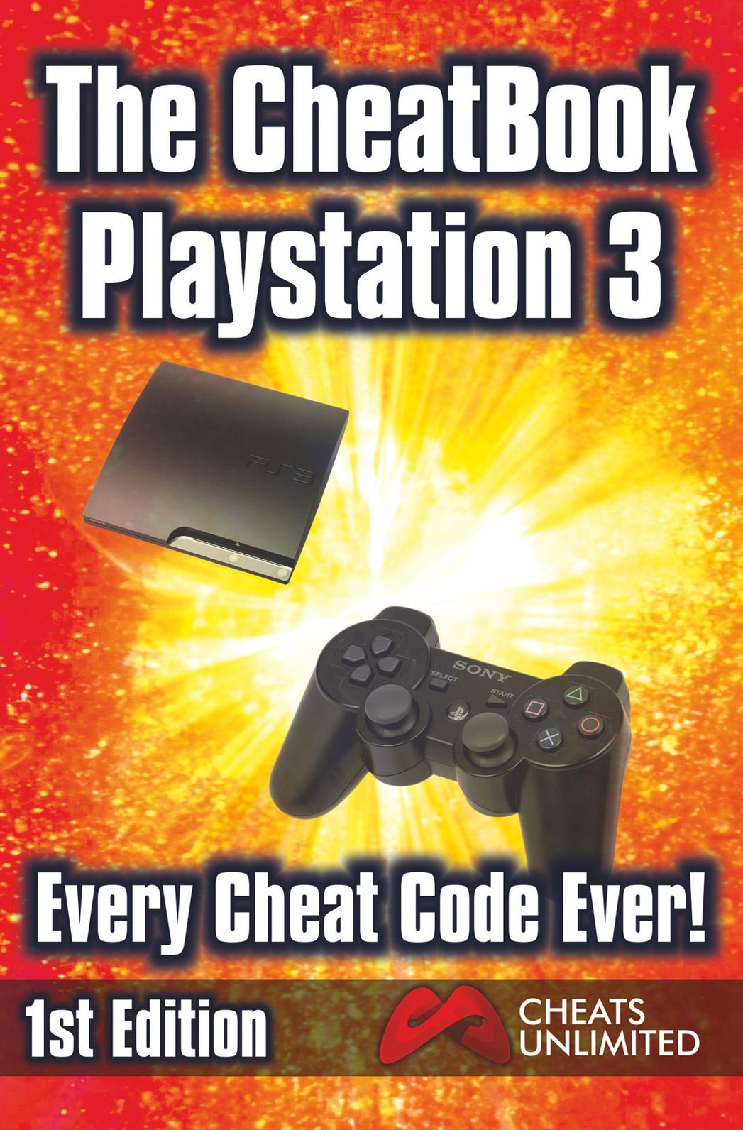 The CheatBook PS3: Every Cheat Code Ever! 1st Edition