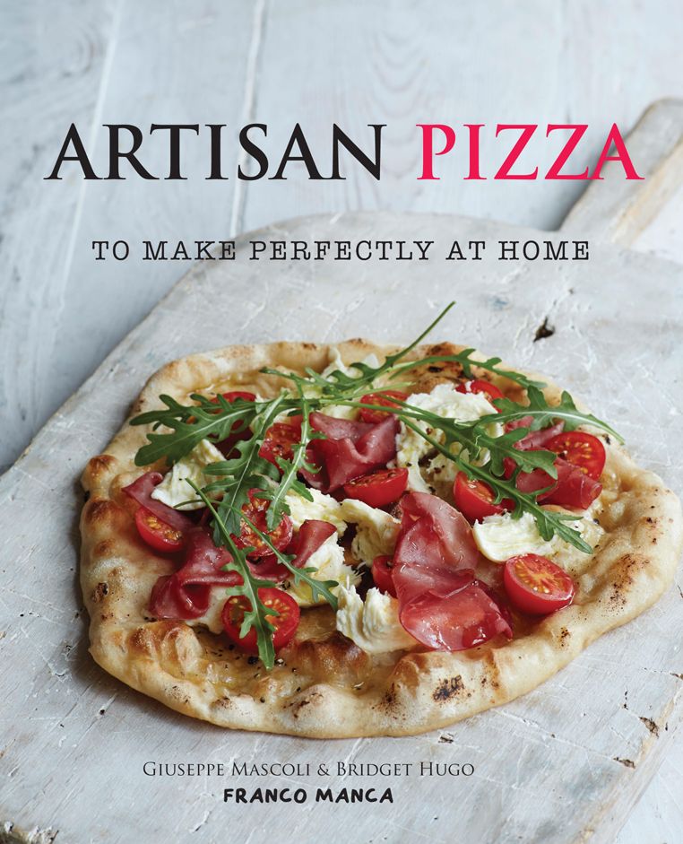 Artisan Pizza: To Make Perfectly At Home