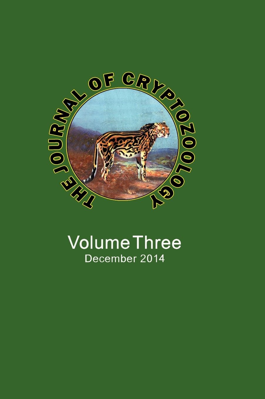 THE JOURNAL OF CRYPTOZOOLOGY: Volume THREE