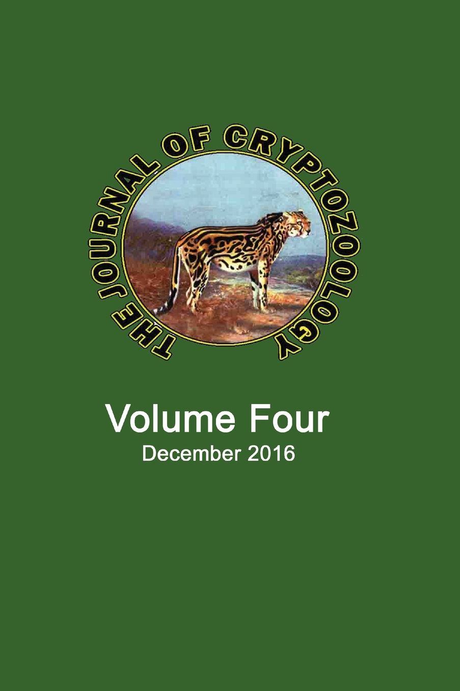 THE JOURNAL OF CRYPTOZOOLOGY: Volume FOUR