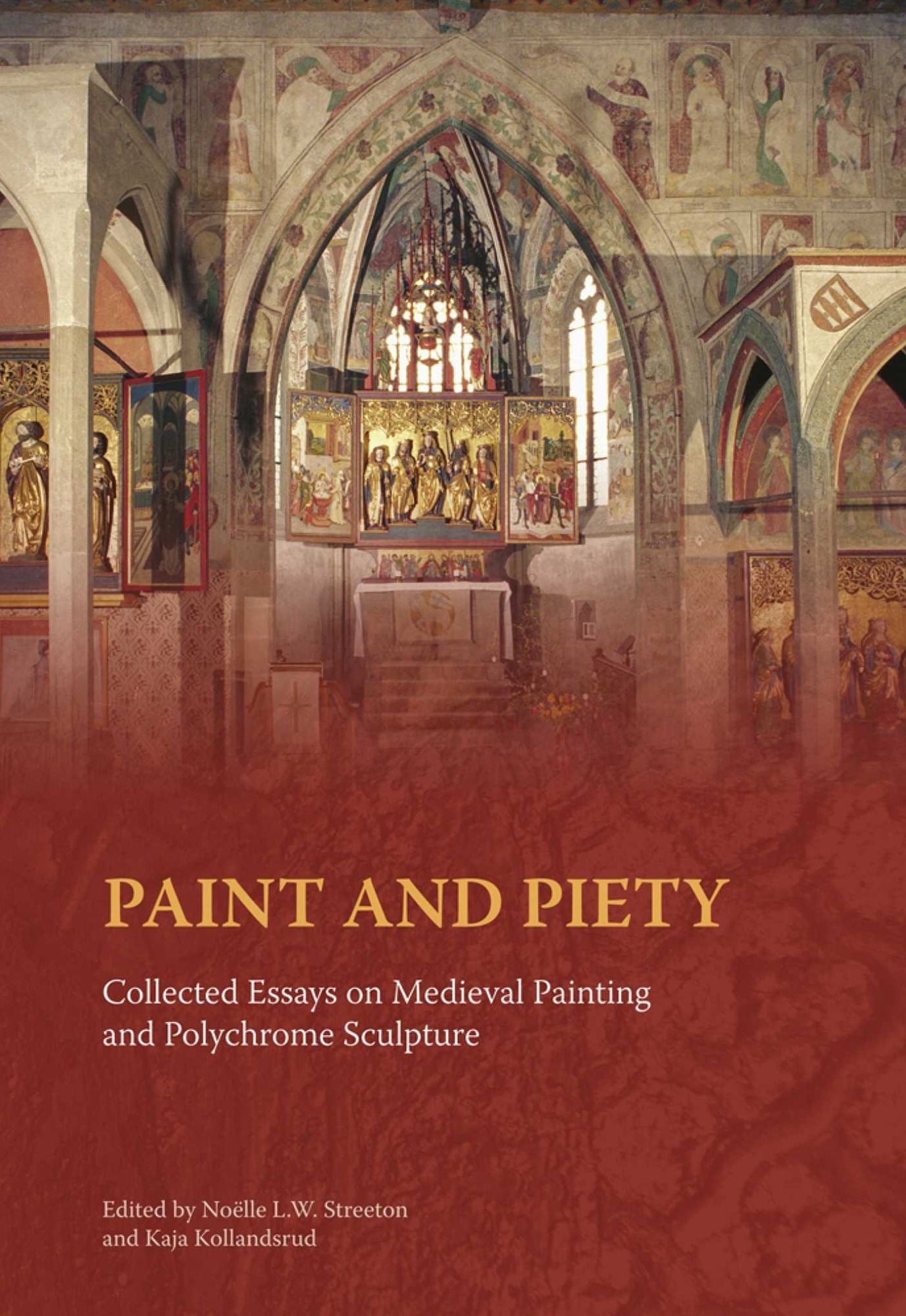 Paint and Piety: Collected Essays on Medieval Painting and Polychrome Sculpture