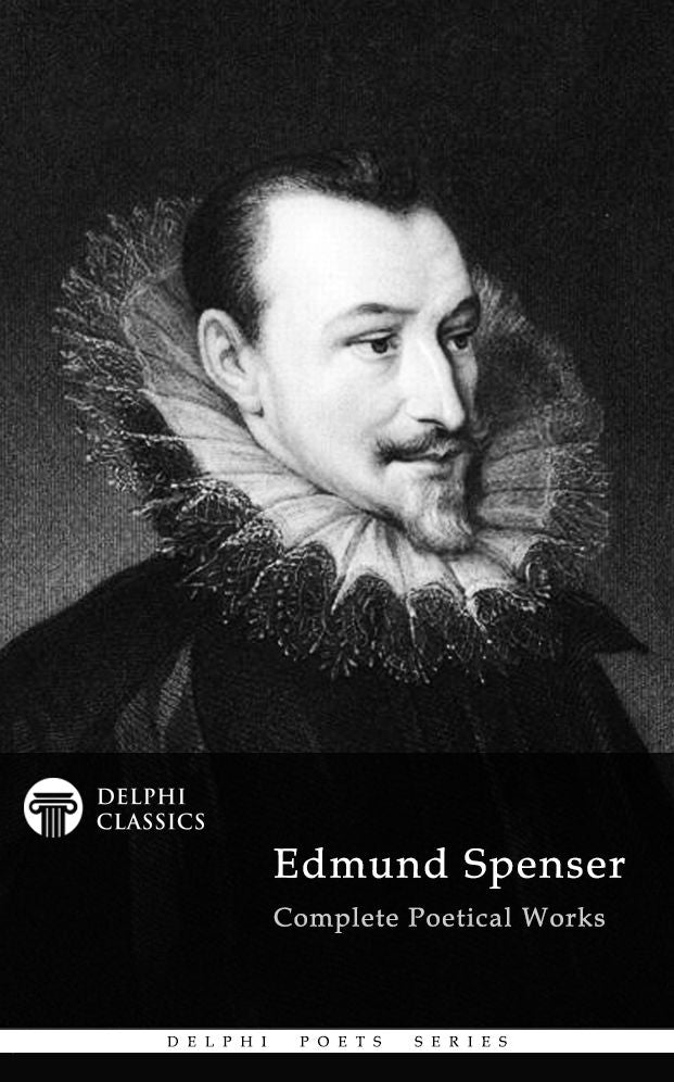 Complete Works of Edmund Spenser (Delphi Classics)