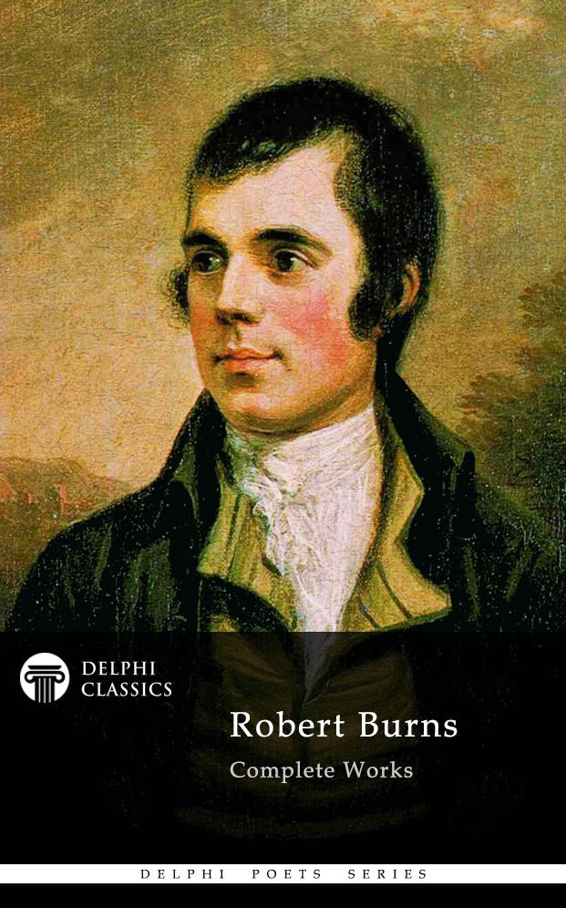 Complete Works of Robert Burns (Delphi Classics)