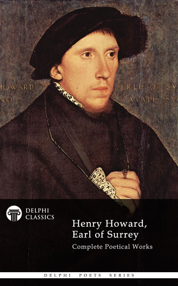 Complete Works of Henry Howard, Earl of Surrey (Delphi Classics)