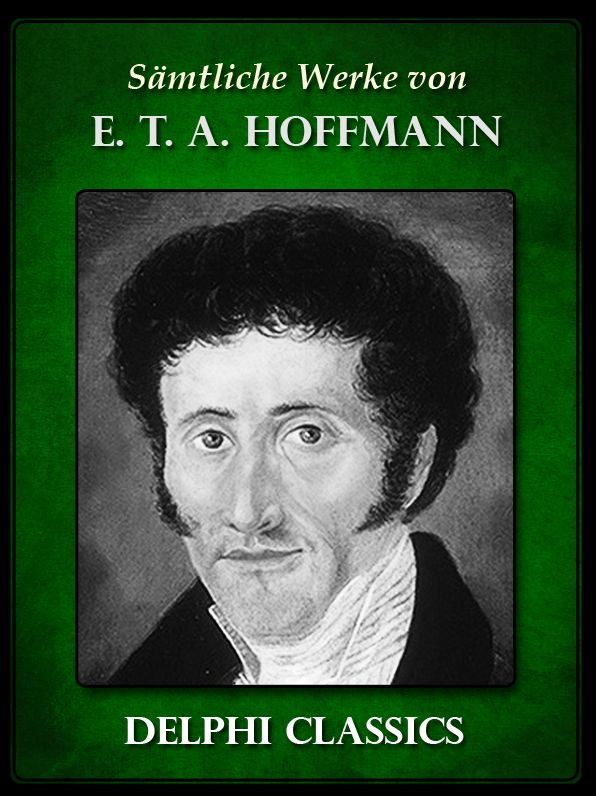 Saemtliche Werke von E. T. A. Hoffmann (Illustrierte)
