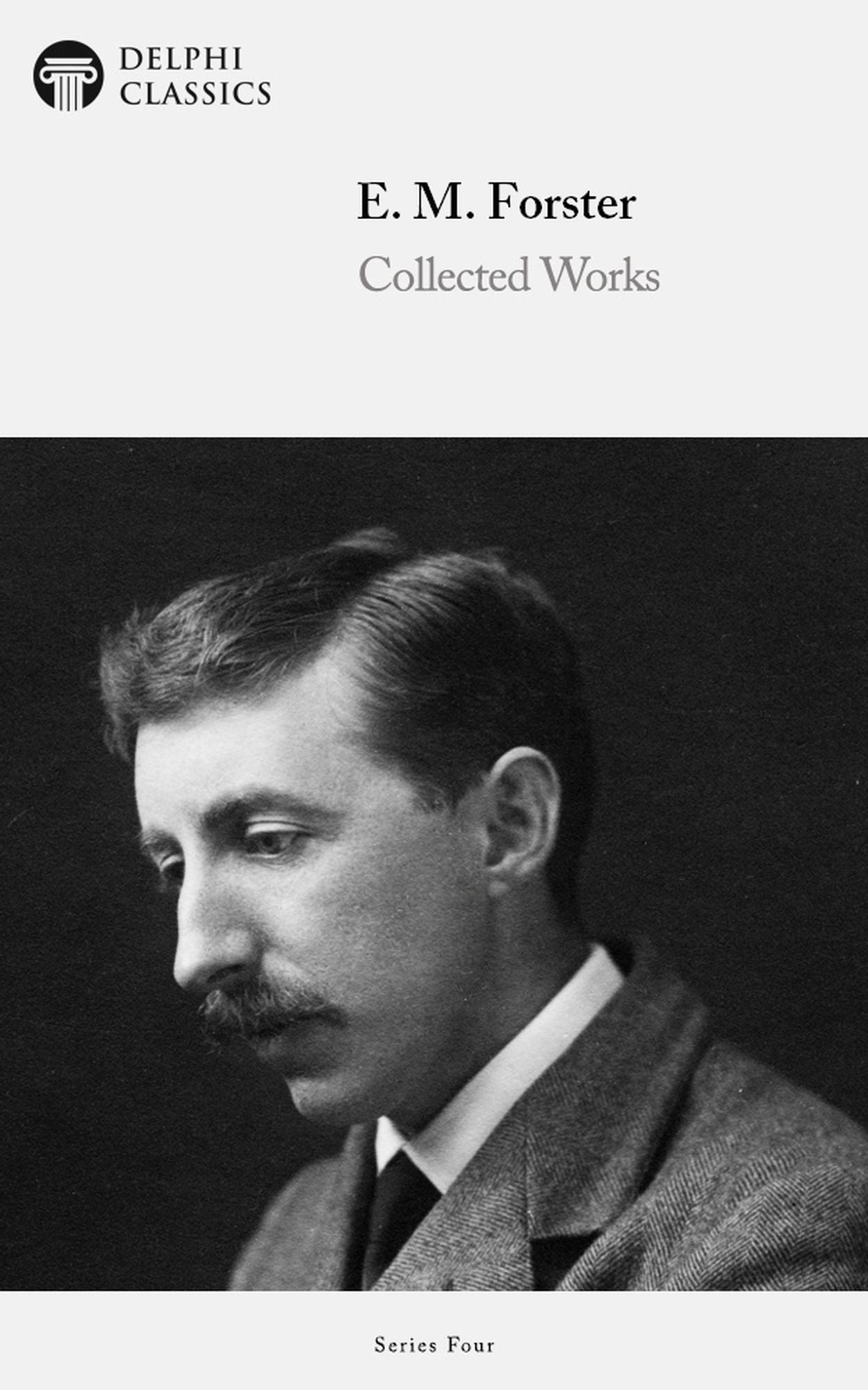 Delphi Works of E. M. Forster (Illustrated)