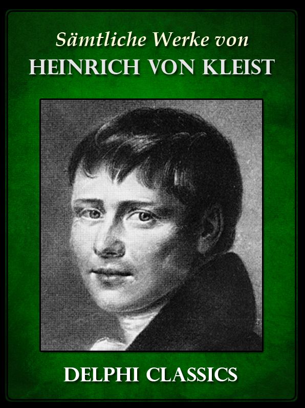 Saemtliche Werke von Heinrich von Kleist (Illustrierte)
