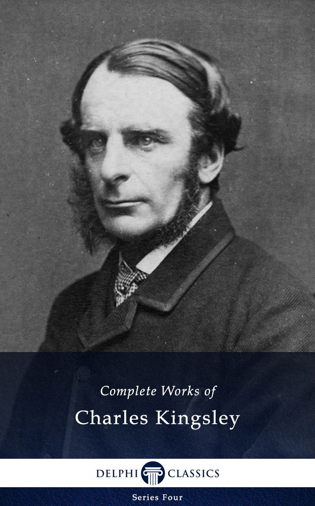 Complete Works of Charles Kingsley (Illustrated)