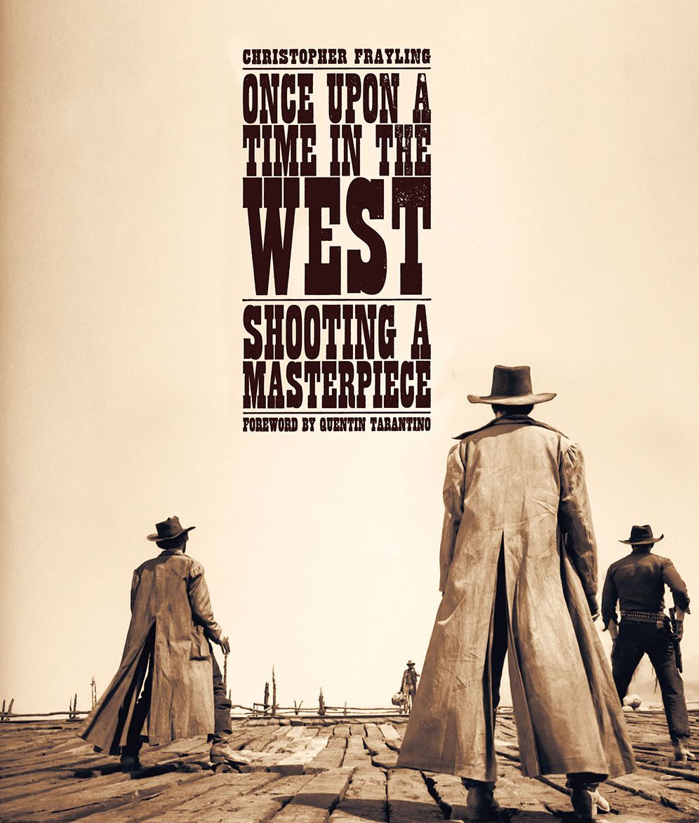 Once Upon a Time in the West: Shooting a Masterpiece