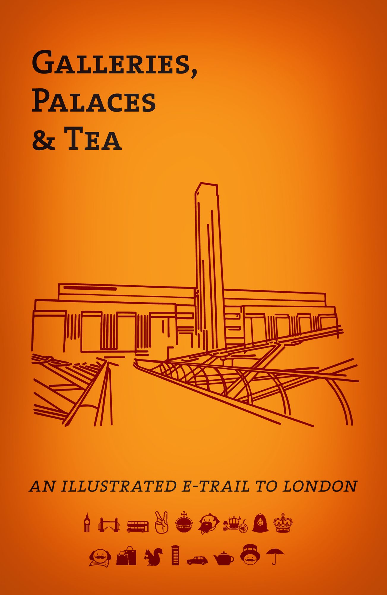 Galleries, Palaces & Tea: An Illustrated e-Trail To London