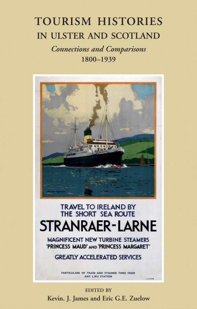 Tourism Histories in Ulster and Scotland: Connections and Comparisons 1800-1939