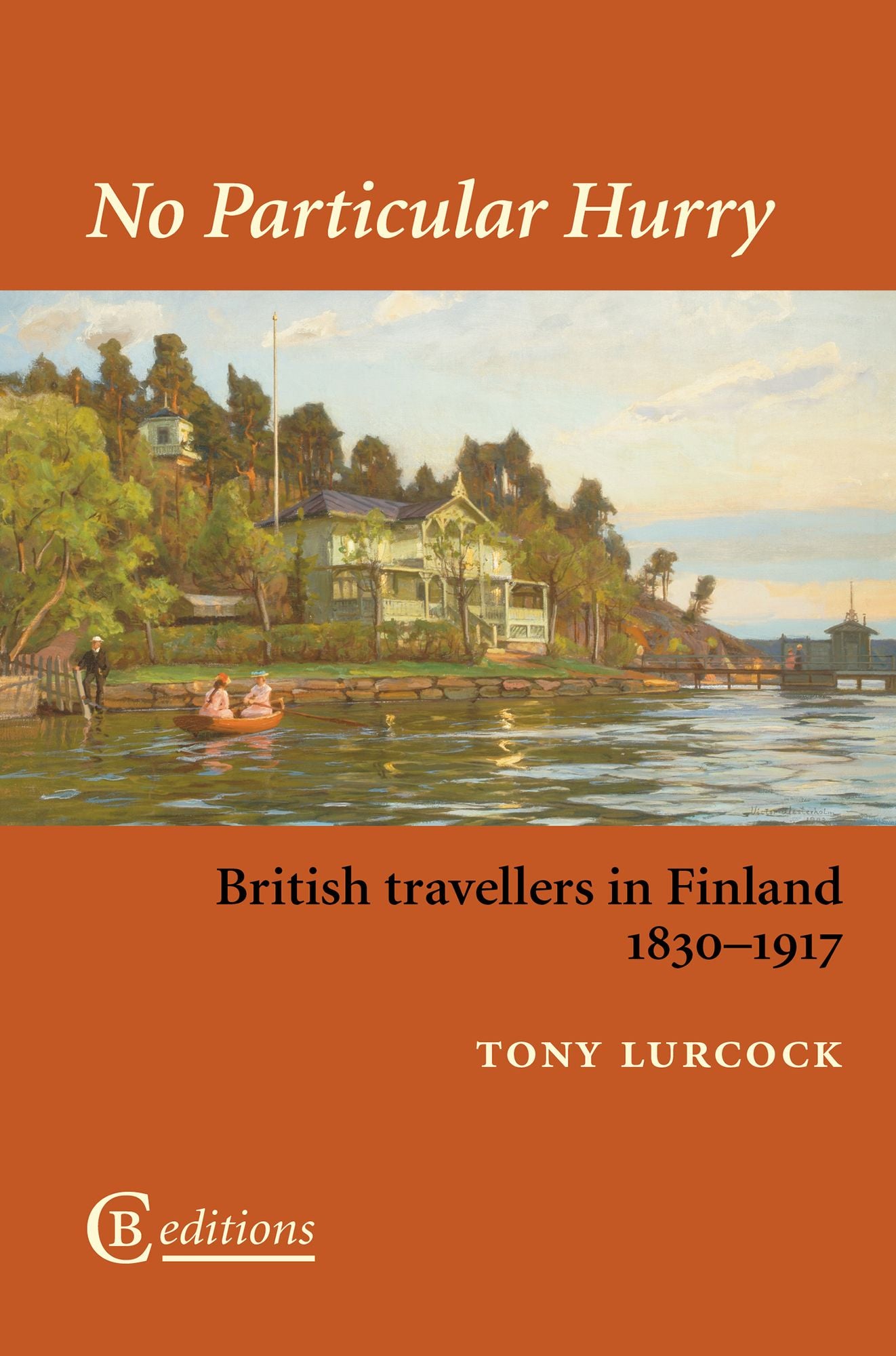 No Particular Hurry : British Travellers in Finland 1830-1917