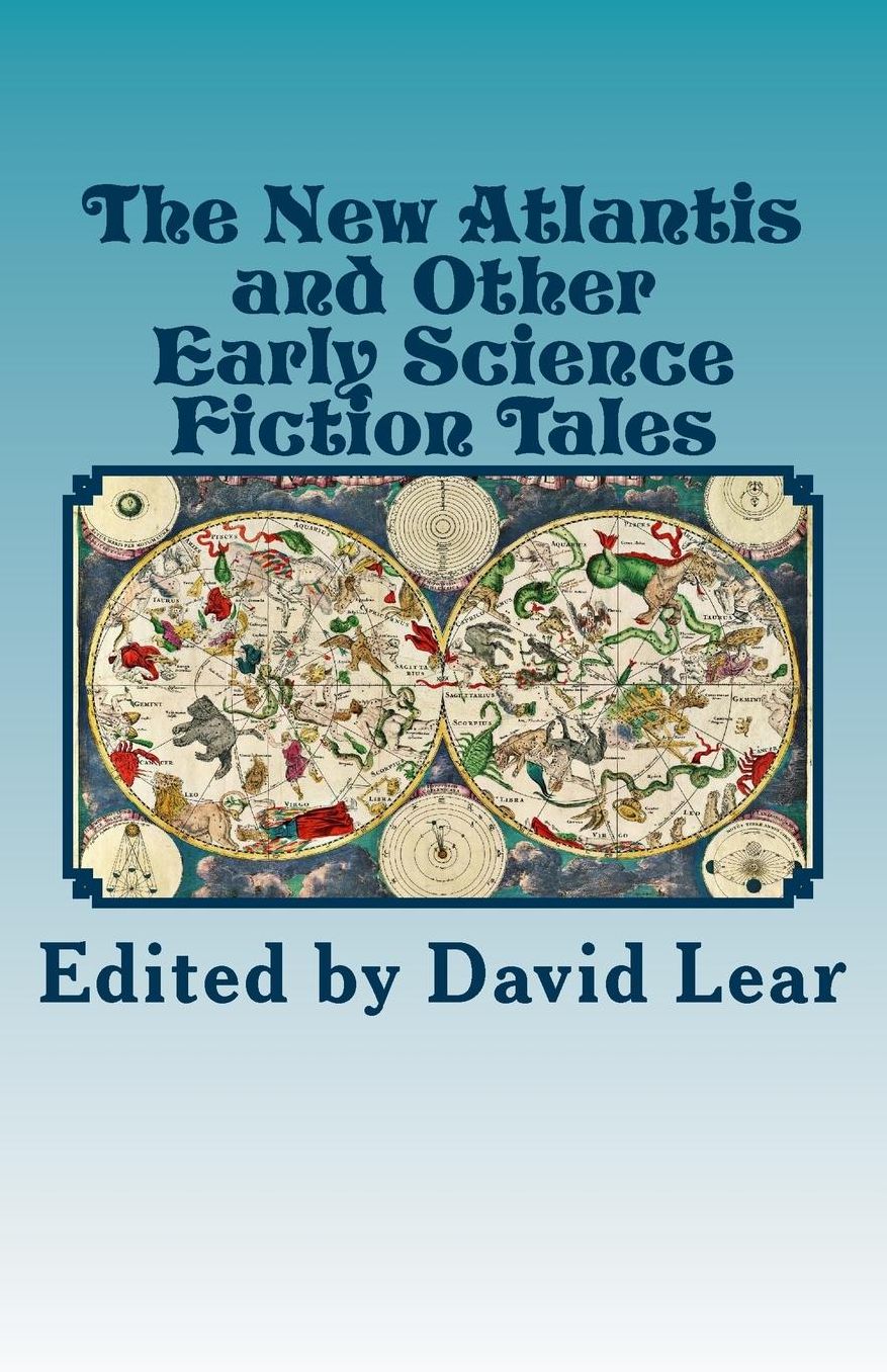 The New Atlantis and Other Early Science Fiction Tales