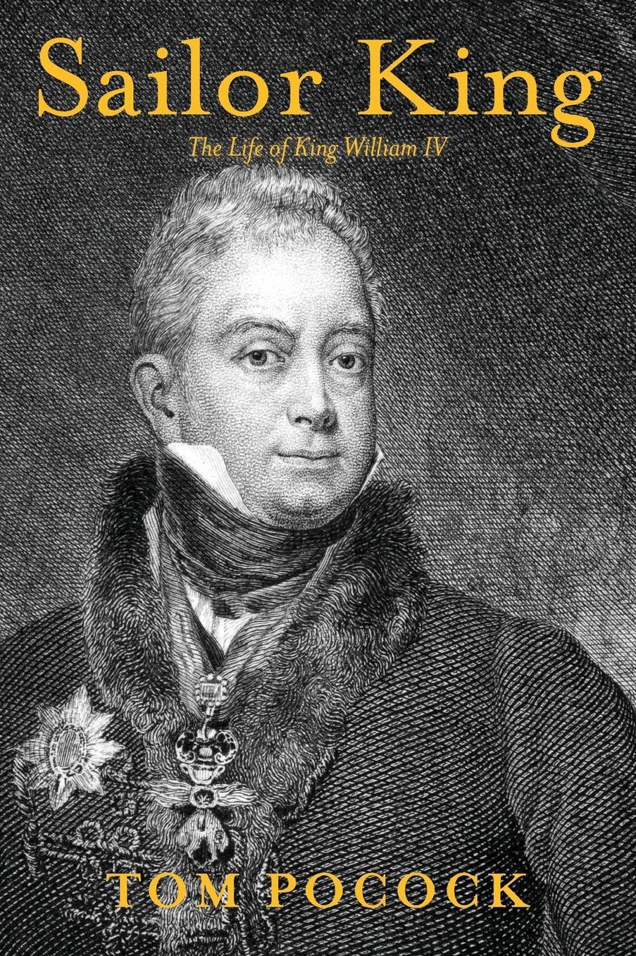 Sailor King: The Life of King William IV