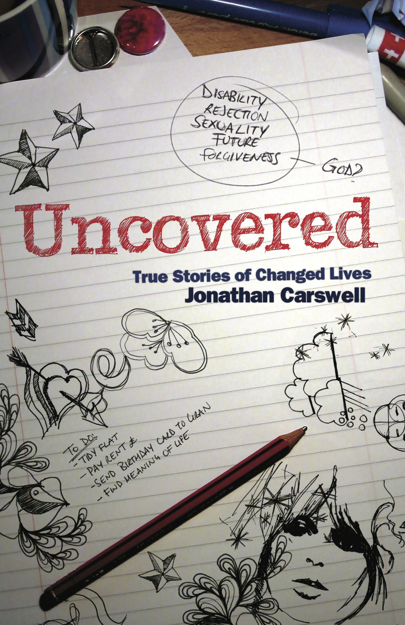Uncovered: True stories of changed lives