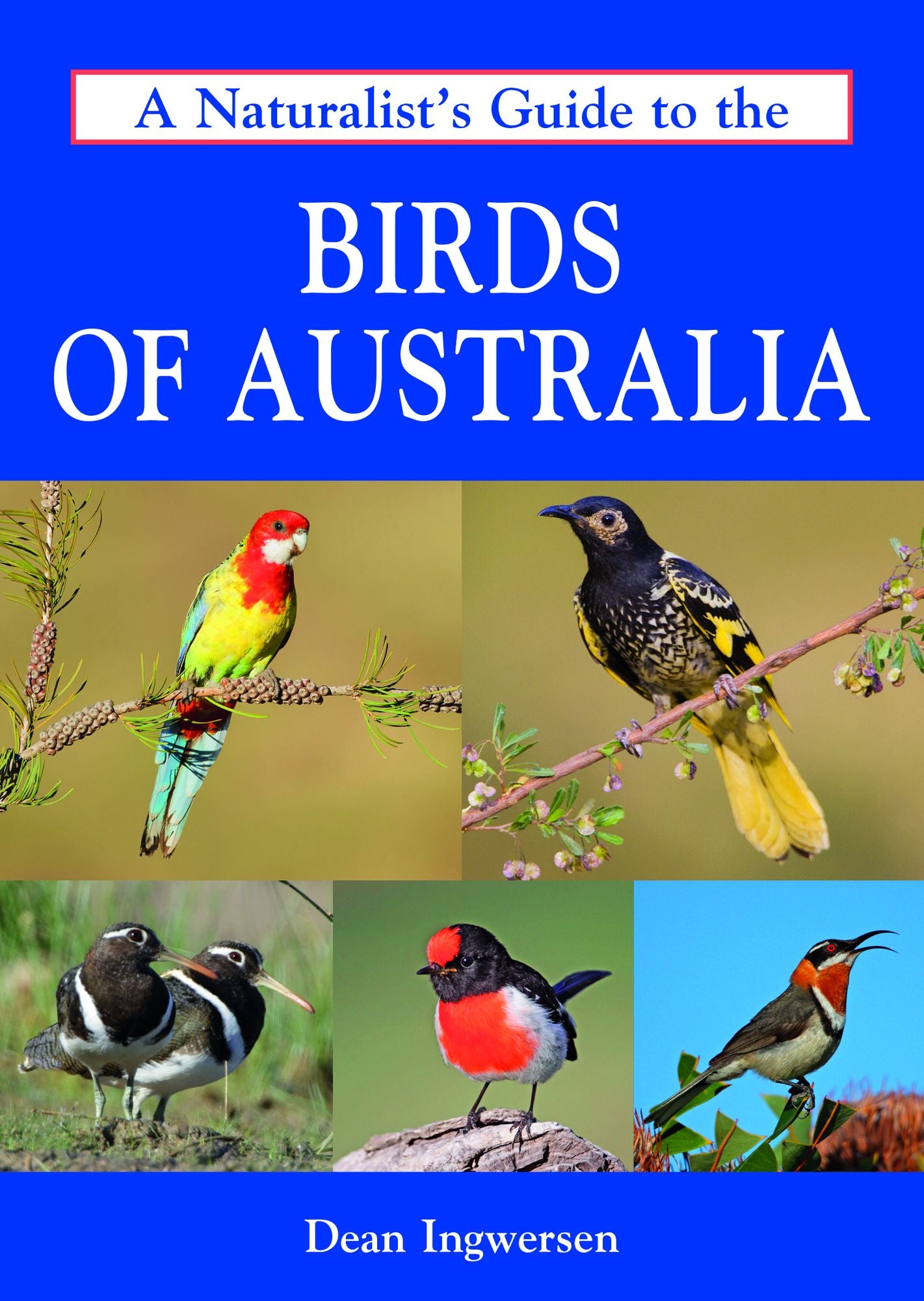 A Naturalist's Guide to the Birds of Australia