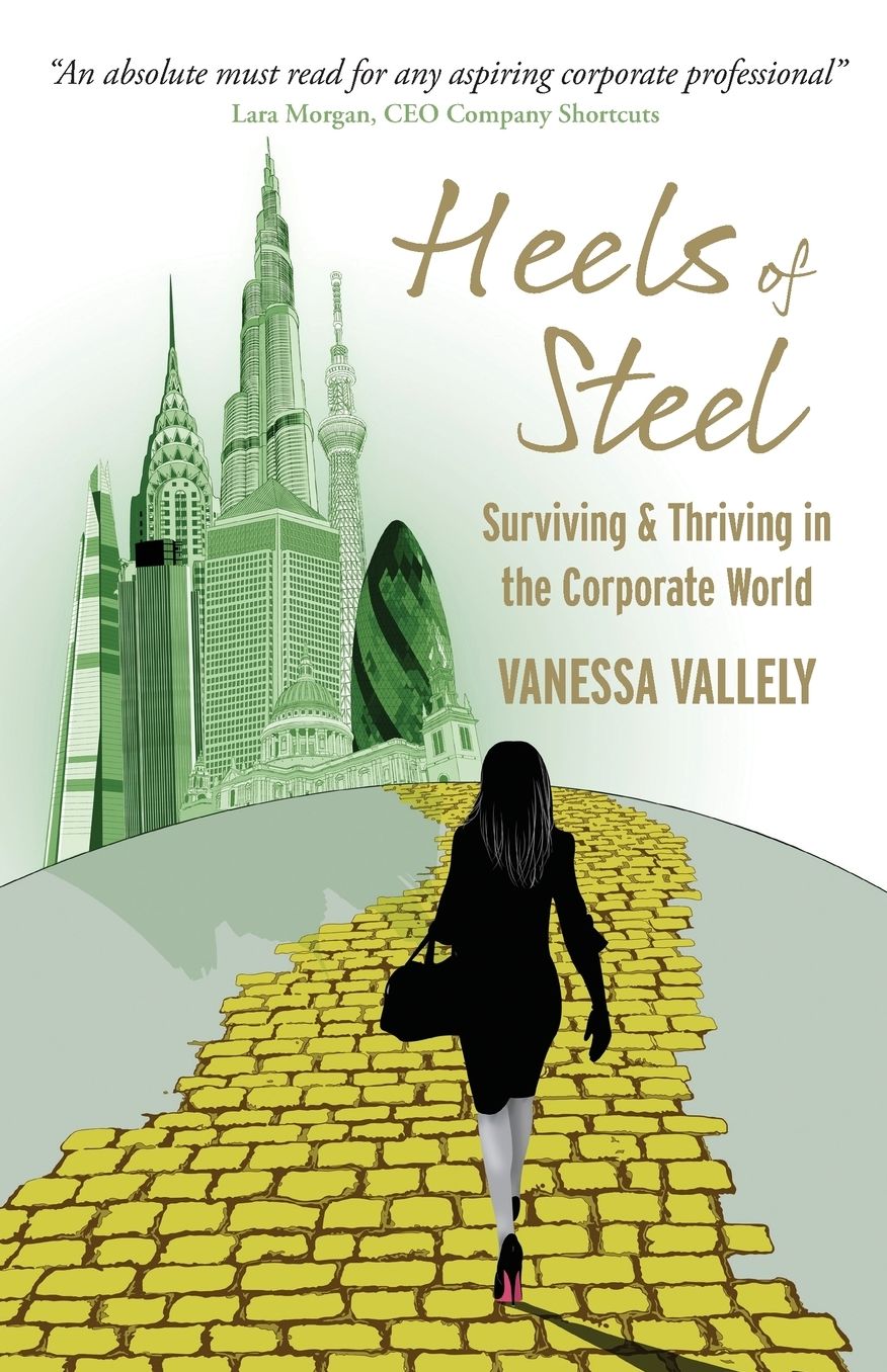Heels of Steel: Surviving & Thriving in the Corporate World