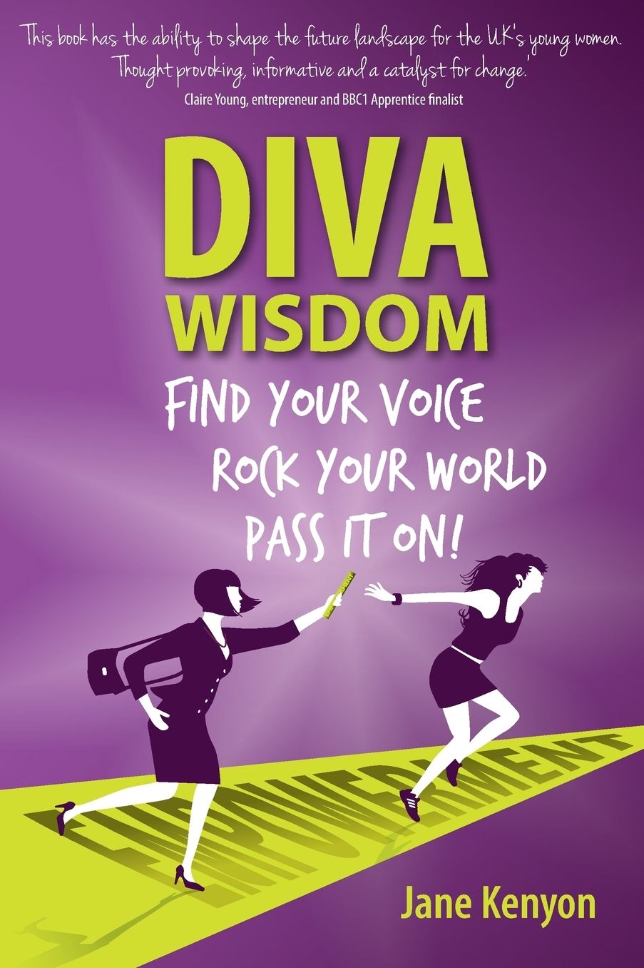 DIVA WISDOM - Find Your Voice, Rock Your World and Pass It On!