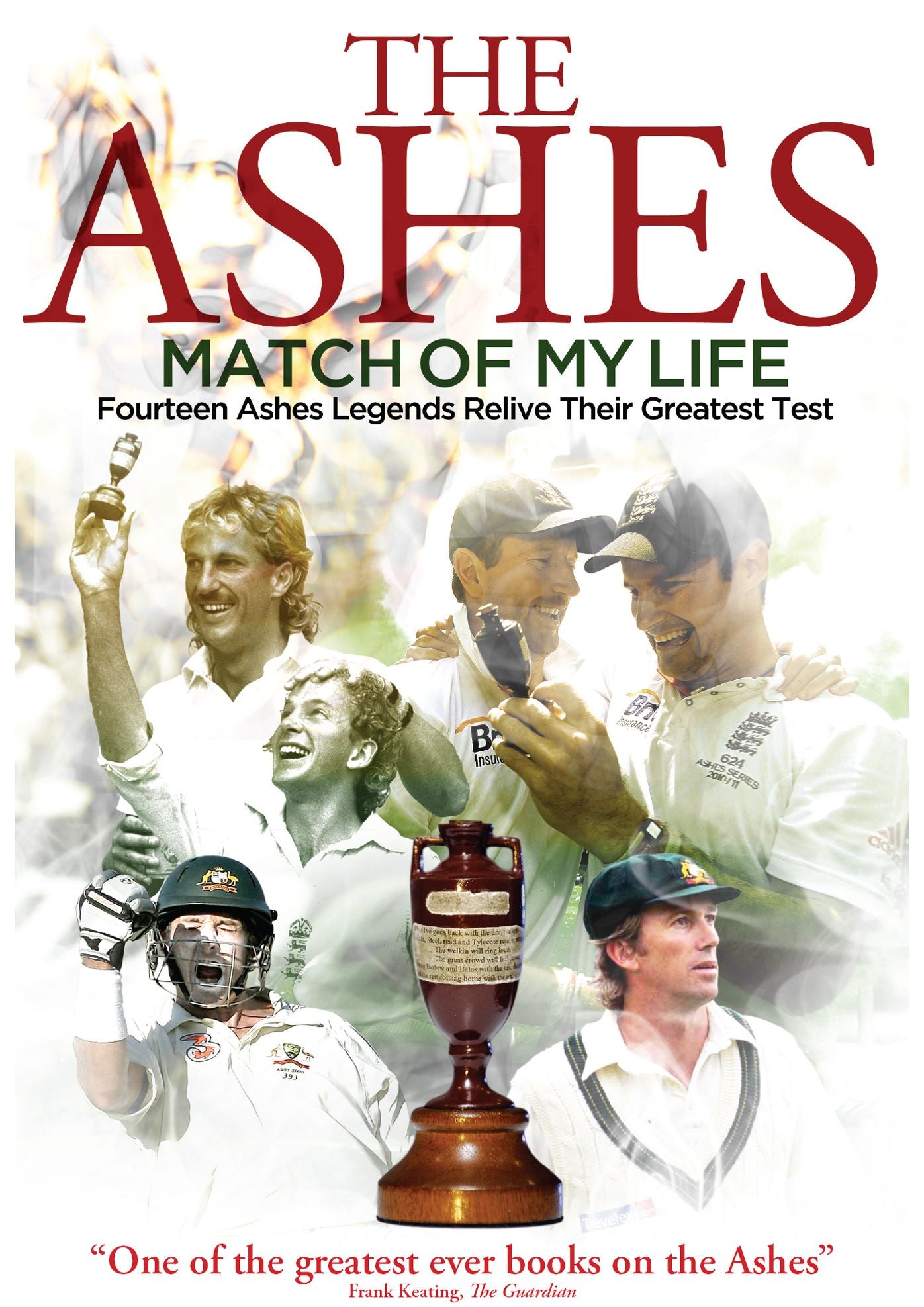 Ashes Match of My Life: Fourteen Ashes Legends Relive Their Greatest Test